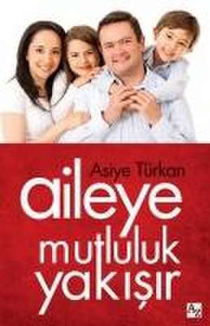 Aileye Mutluluk Yakisir de Asiye Türkan