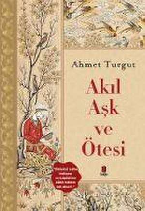 Akil Ask ve Ötesi de Ahmet Turgut