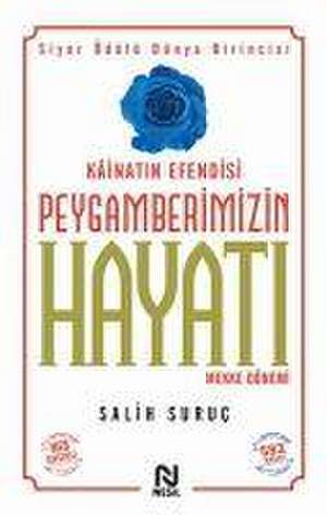 Kainatin Efendisi Peygamberimizin Hayati 1 de Salih Suruc