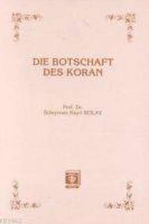 Die Botschaft des Koran Kuran Davet Ediyor - Almanca de Süleyman Hayri Bolay