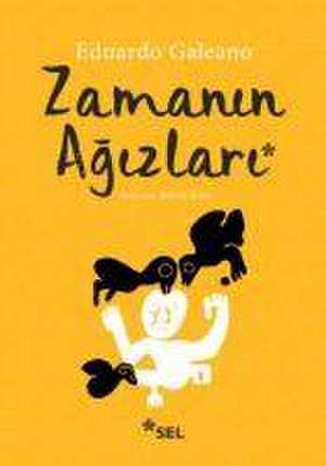 Zamanin Agizlari de Eduardo Galeano