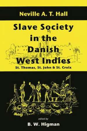 Slave Society in the Danish West Indies de G. Boodraj