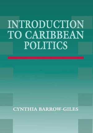 Introduction to Caribbean Politics: Text and Readings de Cynthia Barrow-Giles