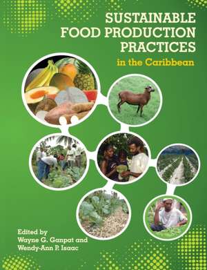 Sustainable Food Production Practices in the Caribbean de Wayne G. Ganpat