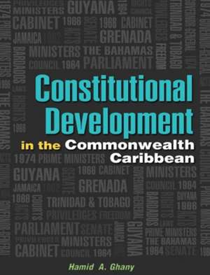 Constitutional Development in the Commonwealth Caribbean de Hamid A Ghany