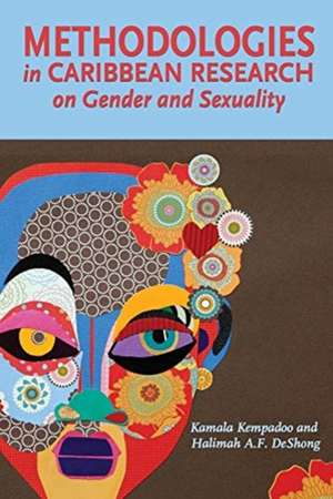 Methodologies in Caribbean Research on Gender and Sexuality de Kamala Kempadoo