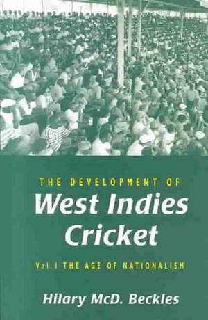 The Development of West Indies Cricket de Hilary Beckles