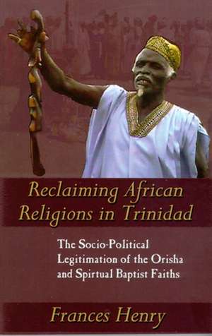 Reclaiming African Religions in Trinidad de Frances Henry