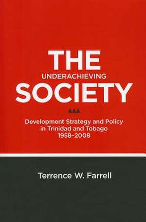 The Underachieving Society de Terrence W. Farrell