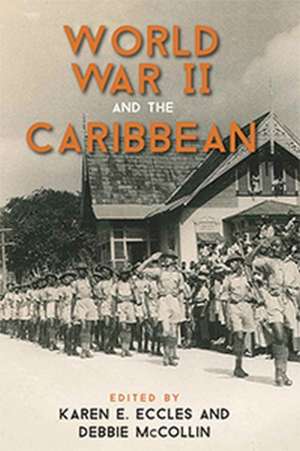 World War II and the Caribbean de Karen E Eccles