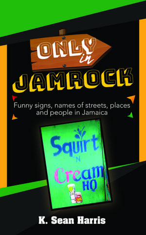 Only in Jamrock de K. Sean Harris