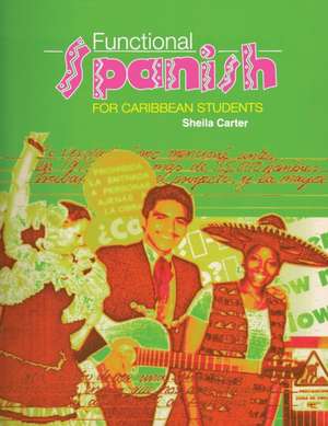 Functional Spanish for Caribbean Students de Sheila Carter