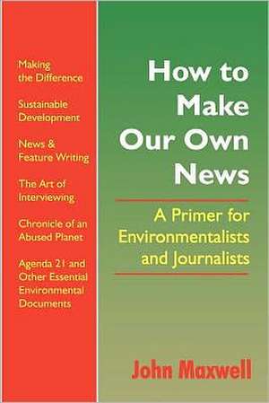 How to Make Our Own News de John C. Maxwell