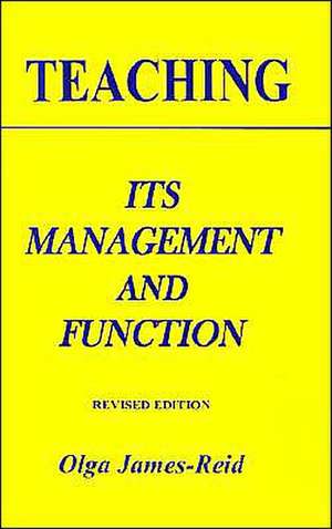 Teaching: Its Management and Function de Olga James-Reid