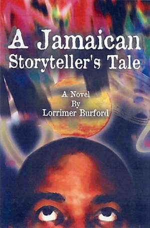 A Jamaican Storyteller's Tale de Lorrimer Burford