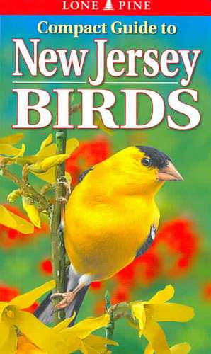 Compact Guide to New Jersey Birds de Paul Lehman