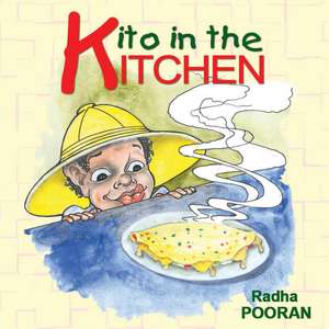 Kito in the Kitchen de Radha Pooran