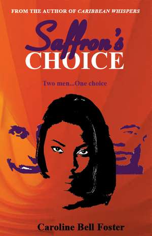 Saffron's Choice de Caroline Bell Foster