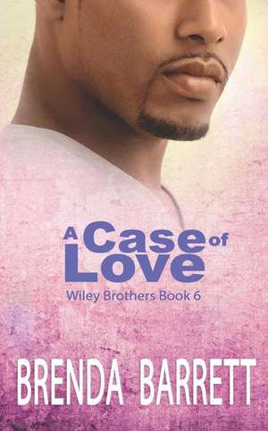 A Case of Love de Brenda Barrett