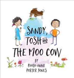 SANDY TOSH & THE MOO COW de Aula-Anne Por Jones