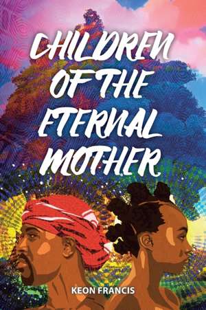 Children of the eternal mother de Keon Francis