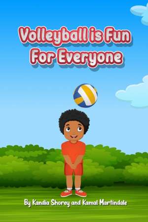 Volleyball is Fun for Everyone de Kandia Shorey