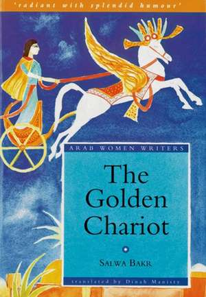 The Golden Chariot de Salwa Bakr