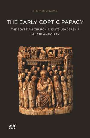 The Early Coptic Papacy: The Egyptian Church and its Leadership in Late Antiquity de Stephen J. Davis