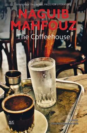 The Coffeehouse de Naguib Mahfouz