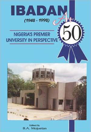 Ibadan at Fifty, 1948-1998 de B. A. Mojuetan