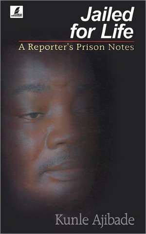 Jailed for Life de Kunle Ajibade