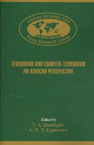 Terrorism and Counter-Terrorism. An Africa Perspective. de T. A. Imobighe