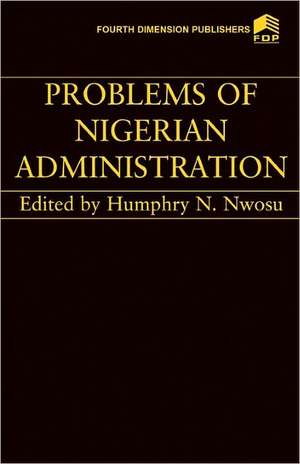 Problems of Nigerian Administration de H N Nwosu