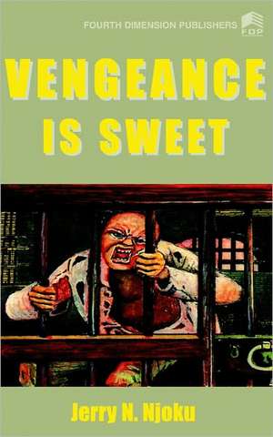 Vengeance is Sweet de J Njoku