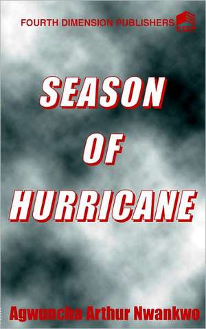 Season of Hurricane de Agwuncha A Nwankwo