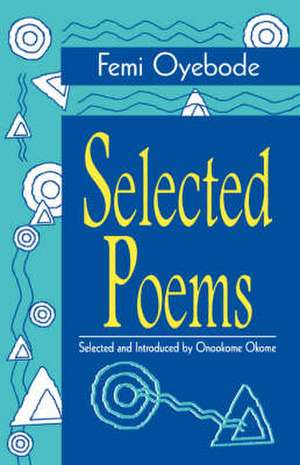 Selected Poems de Femi Oyebode