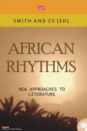 African Rythmns. New Approaches to Literature de Chin Ce