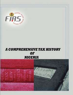 A Comprehensive Tax History of Nigeria de Federal Inland Service, Nigeria