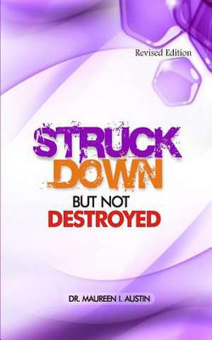 Struck Down But Not Destroyed