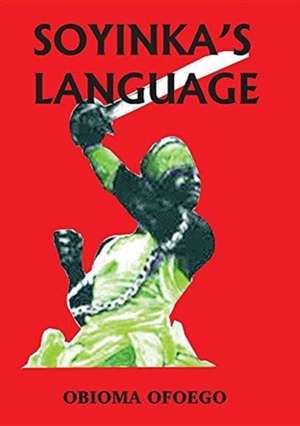 Soyinka's Language de Obioma Ofoego