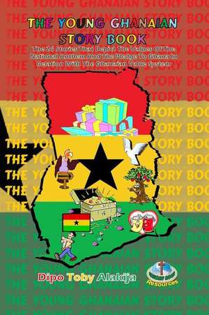 The Young Ghanaian Story Book de Dipo Toby Alakija