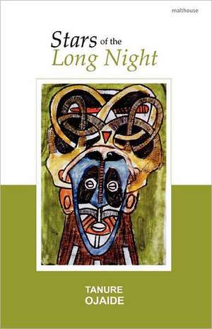 Stars of the Long Night de Tanure Ojaide