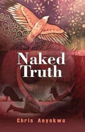 Naked Truth de Chris Anyokwu