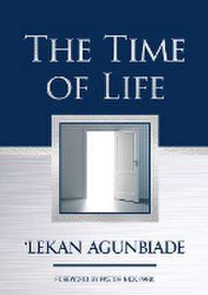 The Time of Life de Lekan Agunbiade