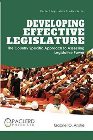 Developing Effective Legislature de Gabriel O. Arishe