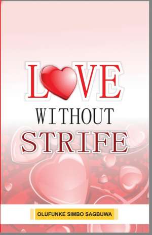 Love Without Strife de Olufunke Simbo Sagbuwa