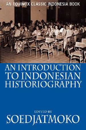 An Introduction to Indonesian Historiography de Soedjatmoko.