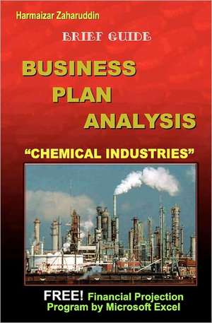 Business Plan Analysis for "Chemical Industries": Brief Guide Business Plan de Zaharuddin, Harmaizar