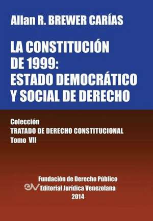 LA CONSTITUCION DE 1999 de Allan R. Brewer-Carias