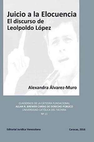 JUICIO A LA ELOCUENCIA de Alexandra Álvarez-Muro